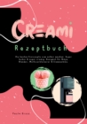 CREAMI Rezeptbuch : Die besten Eisrezepte zum selber machen. Super lecker & super cremig. Geeignet fur Ninja, Blender, Multizerkleinerer & Eismaschine. - eBook