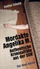 Mordakte Angelika M. : Authentische Kriminalfalle aus der DDR - eBook