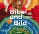 Bibel und Bild : Die Cranachschule als Malwerkstatt der Reformation - eBook