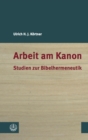 Arbeit am Kanon : Studien zur Bibelhermeneutik - eBook