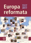 Europa reformata : Reformationsstadte Europas und ihre Reformatoren - eBook