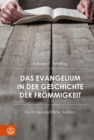 Das Evangelium in der Geschichte der Frommigkeit : Kirchengeschichtliche Aufsatze - eBook
