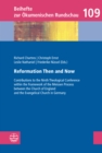 Reformation Then and Now : Contributions to the Ninth Theological Conference within the Framework of the Meissen Process between the Church of England and the Evangelical Church in Germany - eBook