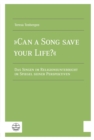 "Can a Song Save your Life?" : Das Singen im Religionsunterricht im Spiegel seiner Perspektiven - eBook