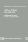 Goldene Anfange und Aufbruche : Johann Jakob Wettstein und die Apostelgeschichte - eBook