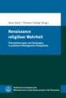 Renaissance religioser Wahrheit : Thematisierungen und Deutungen in praktisch-theologischer Perspektive - eBook