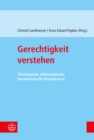 Gerechtigkeit verstehen : Theologische, philosophische, hermeneutische Perspektiven - eBook