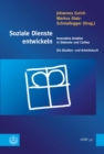 Soziale Dienste entwickeln : Innovative Ansatze in Diakonie und Caritas. Ein Studien- und Arbeitsbuch - eBook