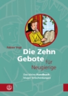 Die Zehn Gebote fur Neugierige : Das kleine Handbuch kluger Entscheidungen - eBook