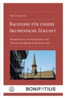Bausteine fur unsere okumenische Zukunft : Erfahrungen und Vorschlage von Vancouver 1983 bis Karlsruhe 2021 - eBook