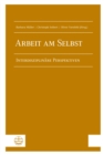 Arbeit am Selbst : Interdisziplinare Perspektiven - eBook