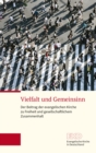 Vielfalt und Gemeinsinn : Der Beitrag der evangelischen Kirche zu Freiheit und gesellschaftlichem Zusammenhalt. Ein Grundlagentext der Kammer der EKD fur Offentliche Verantwortung - eBook