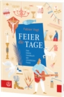 FEIER die TAGE : Das kleine Handbuch der christlichen Feste - eBook