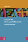 Evangelische Kirchengeschichtsdidaktik : Entwicklung und Konzeption - eBook