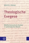 Theologische Exegese : Bibelhermeneutische Studien in systematischer Absicht - eBook