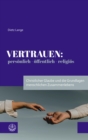 Vertrauen: personlich - offentlich - religios : Christlicher Glaube und die Grundlagen menschlichen Zusammenlebens - eBook