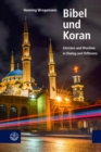 Bibel und Koran : Christen und Muslime in Dialog und Differenz - eBook