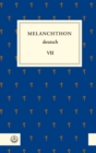Melanchthon deutsch VII : Aus Melanchthons Alltag - eBook