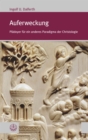 Auferweckung : Pladoyer fur ein anderes Paradigma der Christologie - eBook