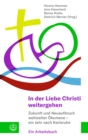 In der Liebe Christi weitergehen : Zukunft und Neuaufbruch weltweiter Okumene - ein Jahr nach Karlsruhe. Ein Arbeitsbuch - eBook