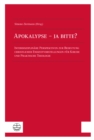 Apokalypse - ja bitte? : Interdisziplinare Perspektiven zur Bedeutung christlicher Endzeitvorstellungen fur Kirche und Praktische Theologie - eBook