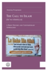 The Call to Islam (da?wa islamiyya) : A Brief History and Contemporary Approaches - eBook