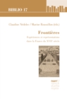 Frontieres : Experiences et representations dans la France du XVIIe siecle - eBook