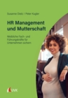 HR Management und Mutterschaft : Weibliche Fach- und Fuhrungskrafte fur Unternehmen sichern - eBook