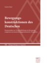 Bewegungskonstruktionen des Deutschen : Korpusstudien zur Versprachlichung von Bewegungsereignissen aus konstruktionsgrammatischer Perspektive - eBook