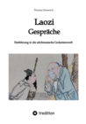 Laozi - Gesprache : Einfuhrung in die altchinesische Gedankenwelt - eBook