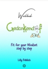Gedankendoof - The Stupid Book about Thoughts - The power of thoughts: How to break negative patterns of thinking and feeling, build your self-esteem and create a happy life : Fit for your Mindset Ste - eBook