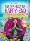AUS DER KRISE INS HAPPY-END : 55+1 dramatische, wahre und mutmachende Storys - eBook