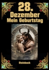 28.Dezember, mein Geburtstag : Geboren im Zeichen des Steinbocks. Meine Eigenschaften und Charakterzuge, meine Starken und Schwachen, meine Geburtstagsbegleiter und historische Ereignisse - eBook