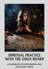 Spiritual Practice with the Ouija Board : A Handbook for Beginners and Advanced Users - eBook