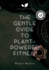 The Gentle Guide to Plant-Powered Fitness : Deutsche Fassung - eBook