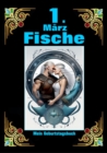 1. Marz, mein Geburtstag : Geboren im Zeichen der Fische. Meine Eigenschaften und Charakterzuge, meine Starken und Schwachen, meine Geburtstagsbegleiter und historische Ereignisse. - eBook