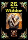 26. Marz, mein Geburtstag : Geboren im Zeichen des Widders. Meine Eigenschaften und Charakterzuge, meine Starken und Schwachen, meine Geburtstagsbegleiter und historische Ereignisse. - eBook