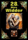 28. Marz, mein Geburtstag : Geboren im Zeichen des Widders. Meine Eigenschaften und Charakterzuge, meine Starken und Schwachen, meine Geburtstagsbegleiter und historische Ereignisse. - eBook