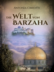 Die Welt von Barzaha : Phantastische Erzahlung mit den Themen Religion Politik Nahostkonflikt - eBook