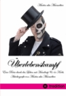 "Uberlebenskampf: Eine Reise durch das Leben mit Handicap & 4x Krebs" : Autobiografie von Martin aka Murmeltier - eBook