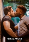 Ferias Anuais : Historias de Sexo Erotico Gay Explicito para Adultos em Portugues - eBook