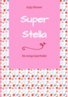 Super Stella : Die mutige Superheldin - eBook