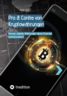 Pro & Contra von Kryptowahrungen. Konnen digitale Wahrungen deine Finanzen revolutionieren? : Das Krypto & Bitcoin Buch - eBook
