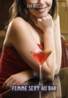Femme Sexy au Bar : Histoires Erotiques Tabou pour Adultes - eBook