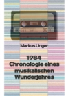 1984 - Chronologie eines musikalischen Wunderjahres - eBook