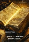 Gnosis als Weg zur  Erleuchtung : Auf den Pfaden des verborgenen Wissens - eBook