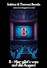B - Hier gibt's was auf die Augen! : Filme, die mit B beginnen (Das etwas andere und sehr unterhaltsame Film-Nachschlagewerk) - eBook