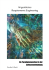 AI-gestutztes  Requirements Engineering : Ein Paradigmenwechsel in der  Softwareentwicklung - eBook