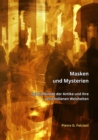 Masken und Mysterien : Geheimbunde der Antike  und ihre verschollenen Weisheiten - eBook