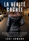 La Verite Cachee : Une avocate determinee, un meurtre bouleversant, une famille puissante : un thriller juridique riche en tension et en suspense - eBook